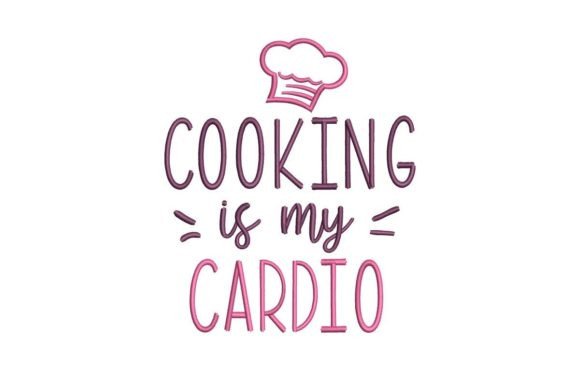 Cooking is My Cardio