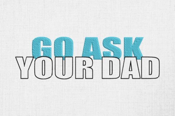 Go Ask Your Dad Funny Father’s Day
